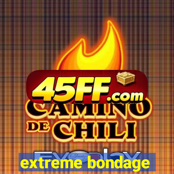 extreme bondage